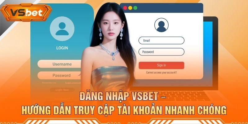 Đăng Nhập VSBET – Hướng Dẫn Truy Cập Tài Khoản Nhanh Chóng